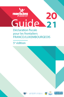 Guide 2021 - Déclaration fiscale pour les frontaliers franco-luxembourgeois