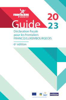GUIDE 2023 - DÉCLARATION FISCALE POUR LES FRONTALIERS FRANCO-LUXEMBOURGEOIS